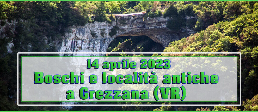 14/04/2023 Boschi e località antiche a Grezzana (VR)