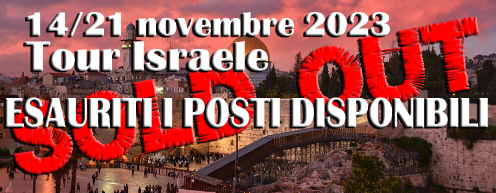 14/21 novembre 2023 Esauriti i posti disponibili per il tour Israele