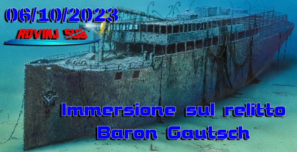 06/10/2023 Immersione sul relitto Baron Gautsch a Rovigno