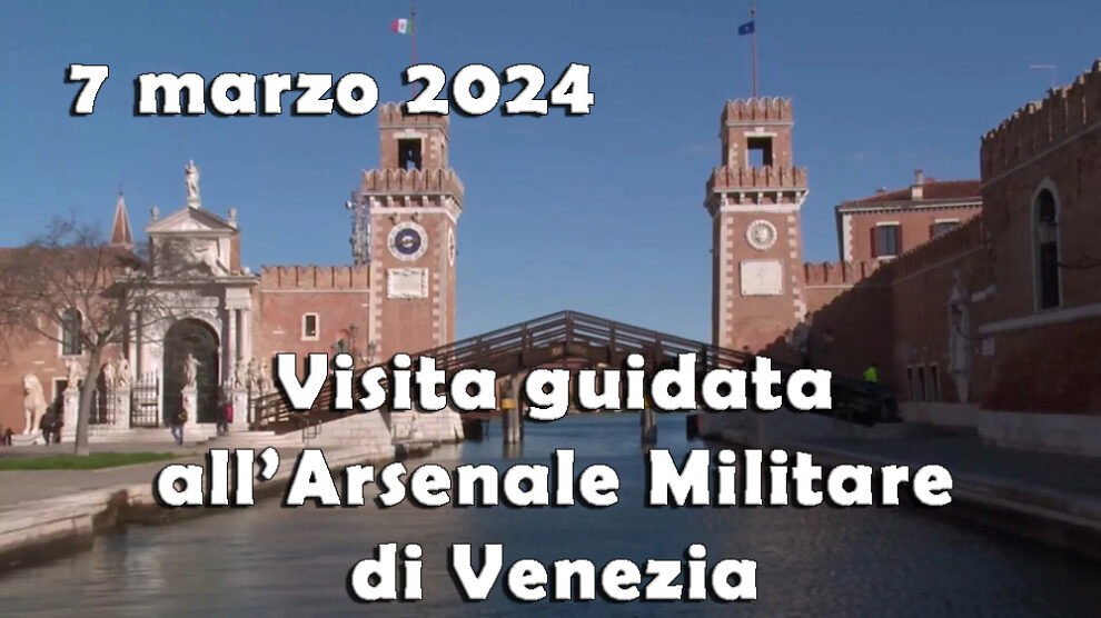 07/03/2024 Visita all’Arsenale Militare di Venezia