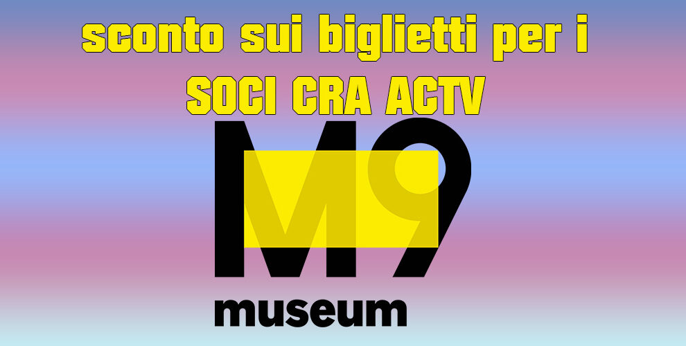 Museo M9 – Convenzione CRA ACTV